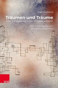 Träumen und Träume: Der Königsweg zum Unbewussten?