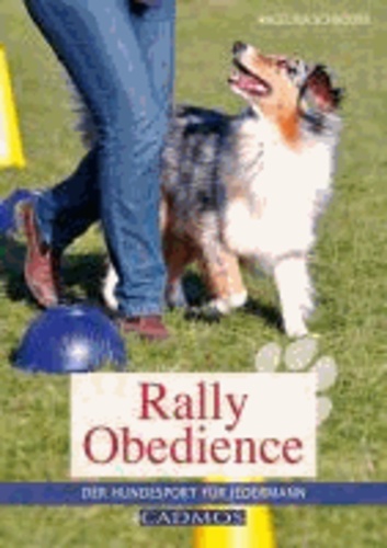 Rally Obedience - Der Hundesport für jedermann.