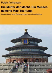 Die Mutter der Macht. Ein Mensch namens Mao Tse-tung.