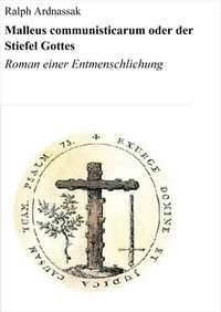 Malleus communisticarum oder der Stiefel Gottes