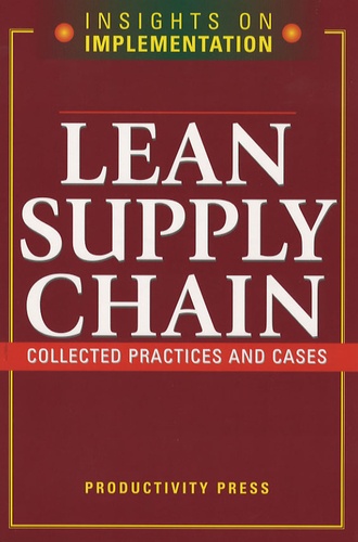Ralph Bernstein - Lean Supply Chain - Collected Practices and Cases.