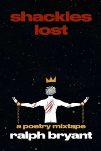 Shackles Lost - The Poetry Mixtape