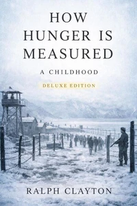 How Hunger Is Measured: A Childhood - Deluxe Edition