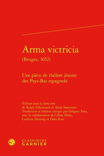 Arma victricia (Bruges, 1652). Une pièce de théâtre jésuite des Pays-Bas espagnols