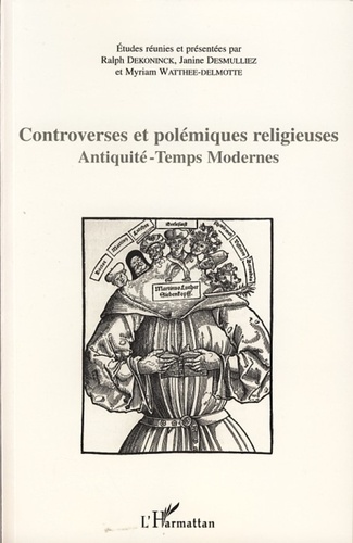 Controverses et polémiques religieuses. Antiquité-Temps Modernes