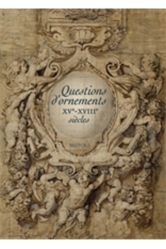 Ralph Dekoninck et Caroline Heering - Questions d'ornements - XVe-XVIIIe siècles.