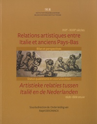 Ralph Dekoninck - Relations artistiques entre Italie et anciens Pays-Bas (XVIe et XVIIIe siècles) - Bilan et perspectives.