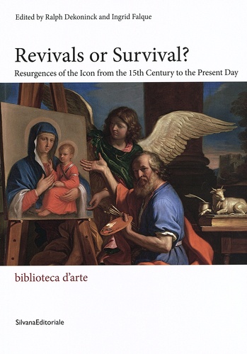 Ralph Dekoninck et Ingrid Falque - Revivals or Survival? - Resurgences of the Icon from the 15th Century to the Present Day.