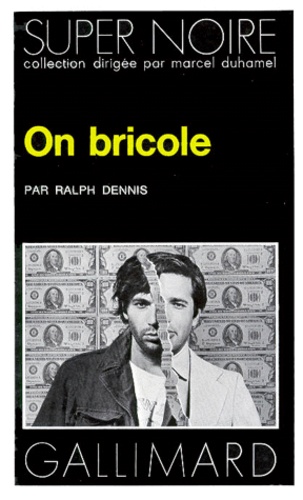Ralph Dennis - On bricole.