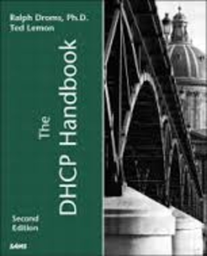 Ralph Droms et Ted Lemon - The DHCP Handbook.