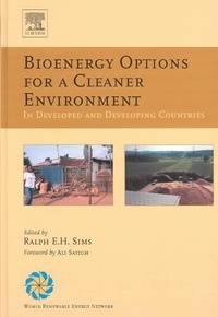 Ralph E.H Sims - Bioenergy Options for a Cleaner Environment : In Developed and Developing Countries.