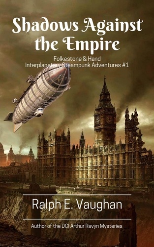  Ralph E. Vaughan - Shadows Against the Empire - Folkestone &amp; Hand Interplanetary Steampunk Adventures, #1.