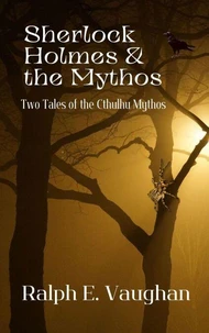 Sherlock Holmes &amp; the Mythos