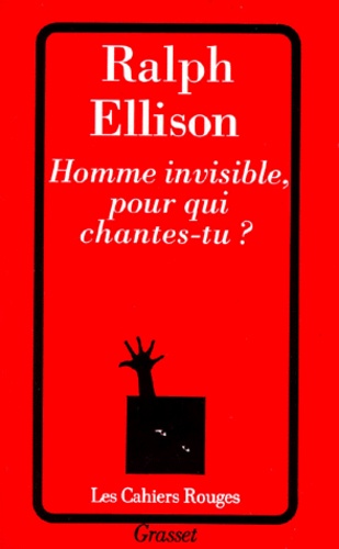 Ralph Ellison - Homme invisible, pour qui chantes-tu ?.
