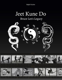 Ralph Fischer - Jeet Kune Do "Bruce Lee´s Legacy".