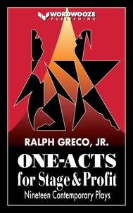  Ralph Greco, Jr. - One-Acts For Stage &amp; Profit.