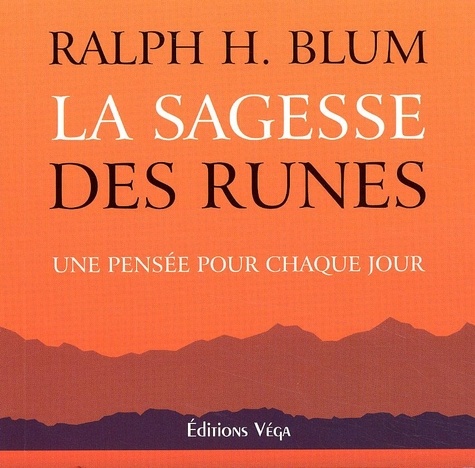 La sagesse des runes - Une pensée pour chaque jour de Ralph H Blum ...
