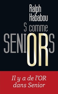 Ralph Hababou - S comme Seniors - Il y a de l'or dans Senior.