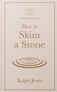 Ralph Jones - How to Skim a Stone.