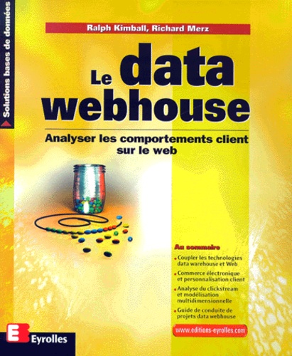 Ralph Kimball - Le Data Webhouse. Analyser Les Comportements Client Sur Le Web.