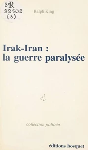 Irak-Iran, la guerre paralysée