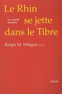 Ralph M. Wiltgen - Le Rhin se jette dans le Tibre.