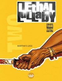 Ralph Meyer et Philippe Tome - Lethal lullaby - Volume 2 - Martha's legs.