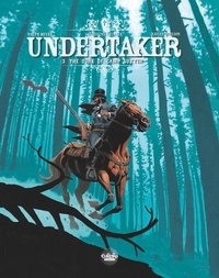 Ralph Meyer et  Xavier Dorison - Undertaker - Volume 3 - The Ogre of Camp Sutter.