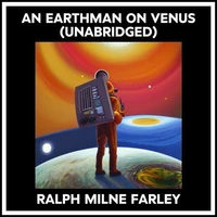 An Earthman On Venus (Unabridged)