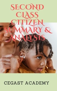  Ralph Nyadzi - Second Class Citizen Summary &amp; Analysis.