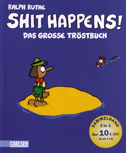 Ralph Ruthe - Shit Happens ! - Das Grosse Tröstbuch.