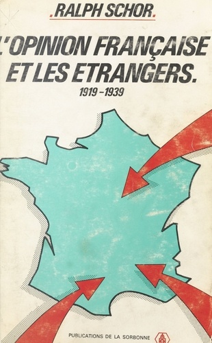L'opinion française et les étrangers, 1919-1939