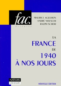 Ralph Schor et André Nouschi - La France de 1940 à nos jours.
