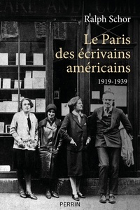 Ralph Schor - Le Paris des écrivains américains - 1919-1939.