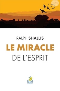 Ralph Shallis - Le miracle de l'Esprit.