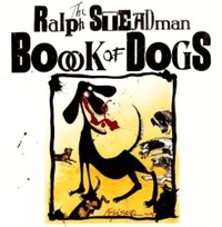 Ralph Steadman - The Ralph Steadman Book Of Dogs.