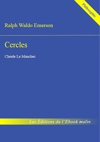 Ralph Waldo Emerson - Cercles (édition enrichie).