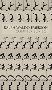 Téléchargez des livres gratuitement en ligne pdf Compter sur soi  - Self-reliance in French par Ralph Waldo Emerson