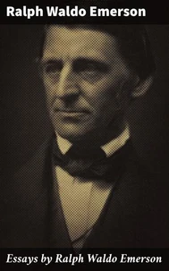 Essays by Ralph Waldo Emerson