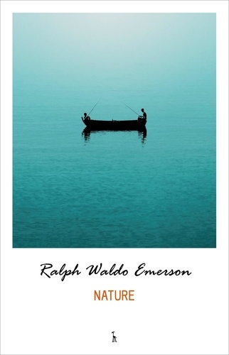 Ralph Waldo Emerson - Nature.