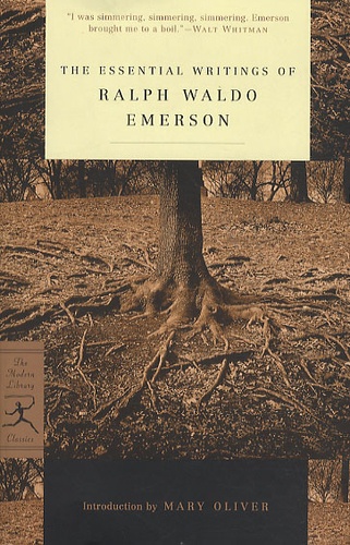 Ralph Waldo Emerson - The essential writings of Ralph Waldo Emerson.