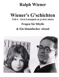 Ralph Wiener - Wiener's G'schichten IV - Fragen Sie Sibylle &amp; Ein himmlischer Abend.