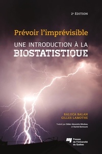 Raluca Balan et Gilles Lamothe - Introduction à la biostatistique - Prévoir l'imprévisible.