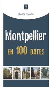 Raluca Boangiu - Montpellier en 100 dates.