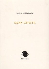 Raluca Maria Hanea - Sans chute.