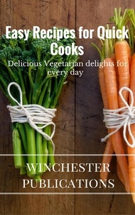  Ram Das - Easy Recipes for Quick Cooks: Delicious Vegetarian delights for Every Day.