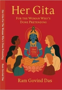 Her Gita For The Woman Who's Done Pretending