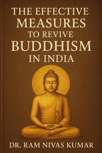 The Effective Measures To Revive Buddhism In India