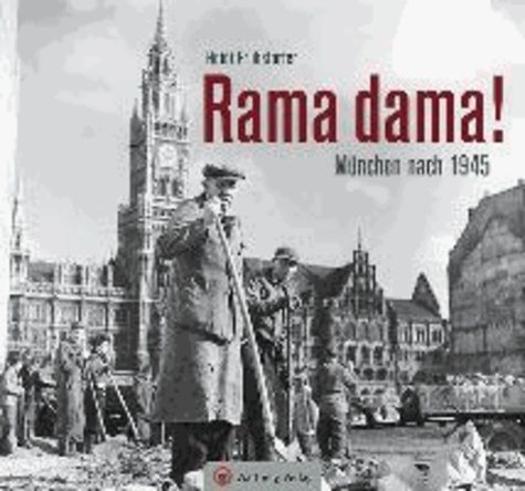 Rama dama! München nach 1945.