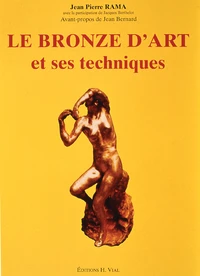 Le Bronze D'Art Et Ses Techniques